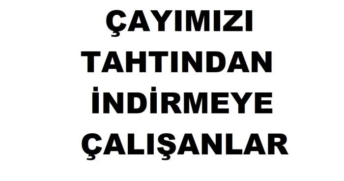 ÇAY SADECE BU MİLLETİN İÇECEĞİ DEĞİLDİR