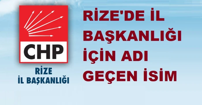 CHP Rize&rsquo;de Yeni D&ouml;nem: Kulisler Tek Bir İsme Kilitlendi!