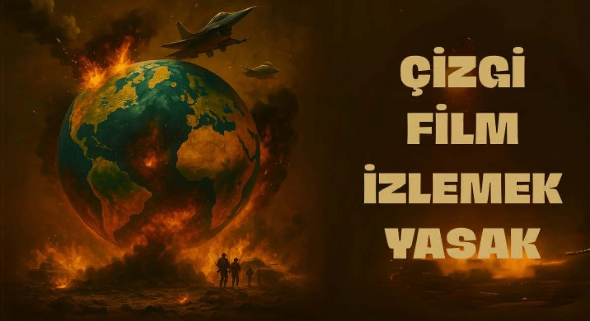 ÇİZGİ FİLM İZLEMEK YASAK