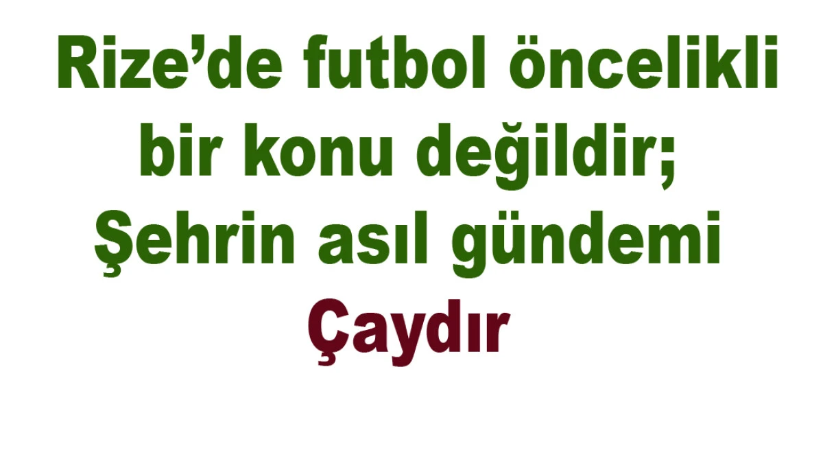 FUTBOL VE İKİ KOMŞU ŞEHRİN FARKLI SOSYOLOJİSİ: TRABZON - RİZE