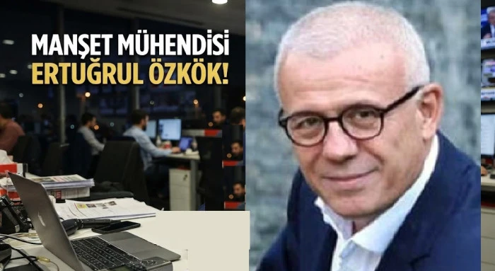 MANŞET M&Uuml;HENDİSİ ERTUĞRUL &Ouml;ZK&Ouml;K!