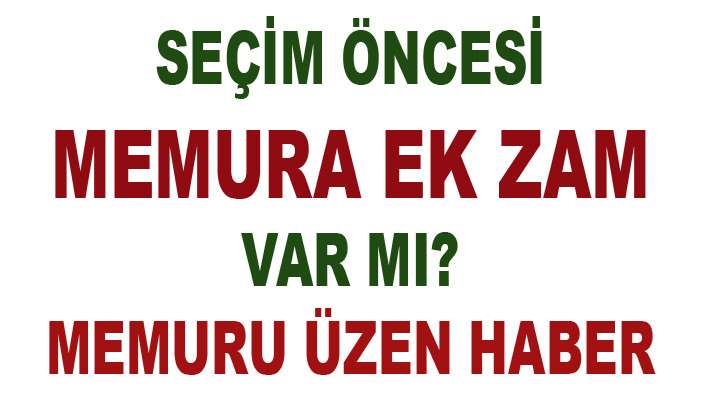 MEMURUN EK ZAM BEKLİENTİSİ   ...
