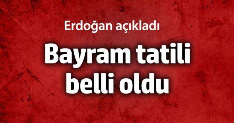 MÜJDEYİ ERDOĞAN VERDİ. TATİL 9 GÜN