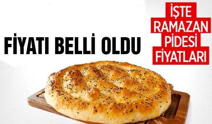 RAMAZAN  PİDESİNİN FİYAT  TÜM TÜRKİYE' İÇİN GEÇERLLİ 