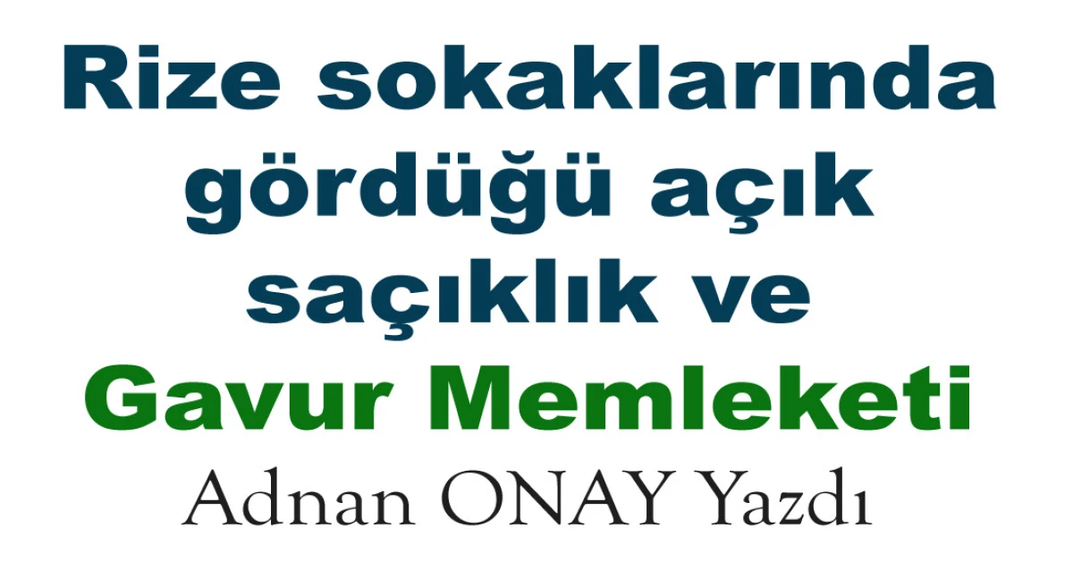 RİZE, GAVUR VE  İLAHİYAT &Ccedil;EVRELERİNDEN Y&Uuml;KSELEN FARKLI SESLER
