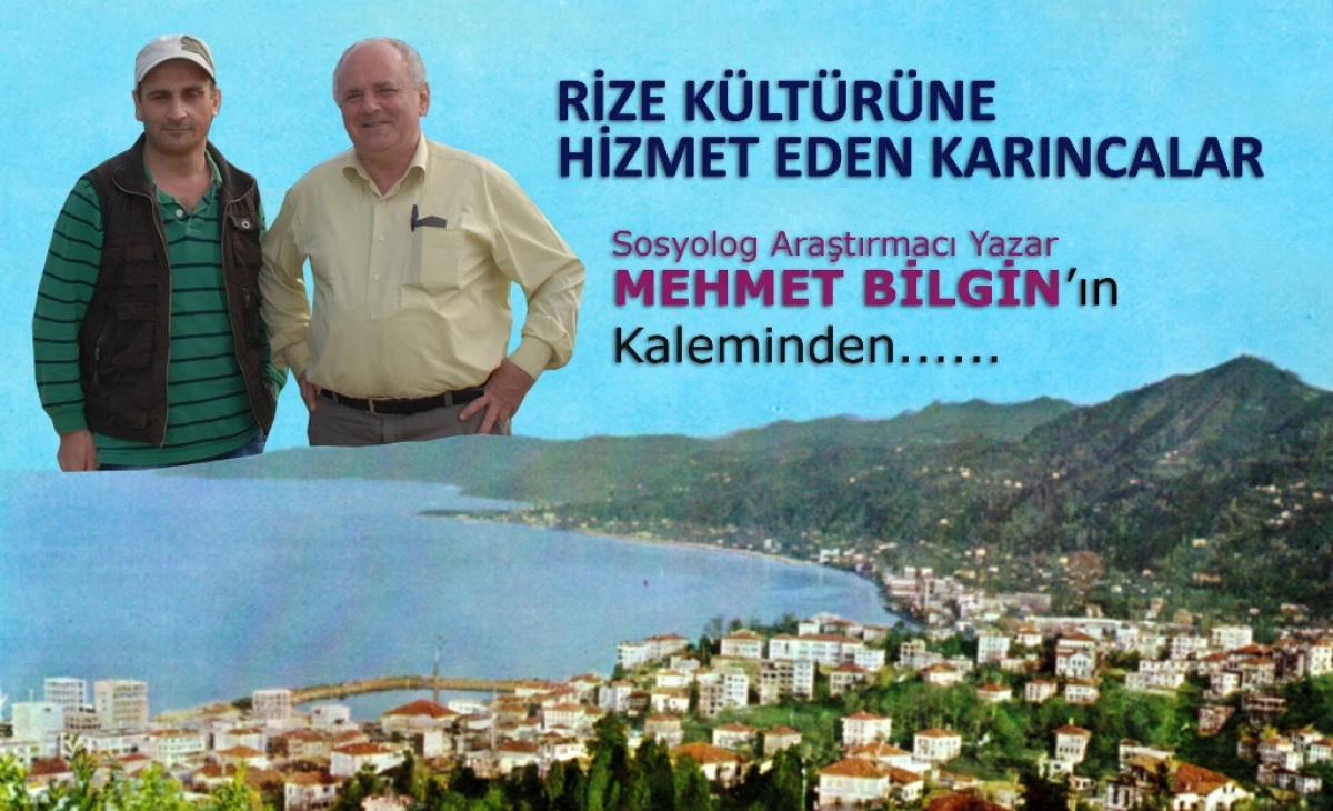 RİZE KÜLTÜRÜNE HİZMET EDEN KARINCALAR
