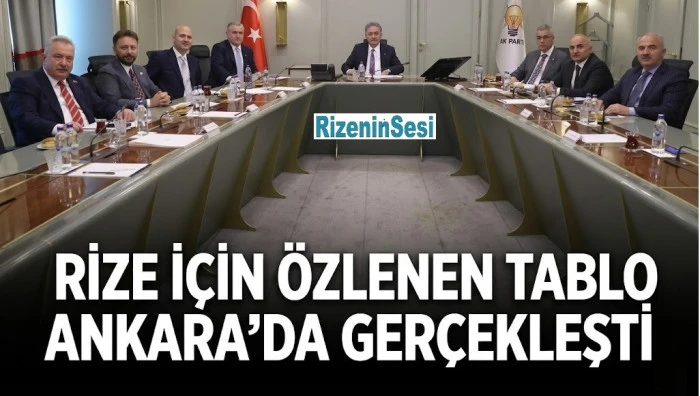 RİZE MASASI ANKARA'DA KURULDU