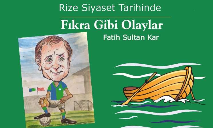RİZE SİYASET TARİHİNDEN FIKRA GİBİ OLAYLAR