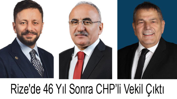 Rize’de AK Parti 2; CHP, 46 yıl sonra 1 vekil 