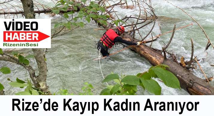 RiİZE'DE KAYBOLAN KADININ  CESEDİ BULUNDU