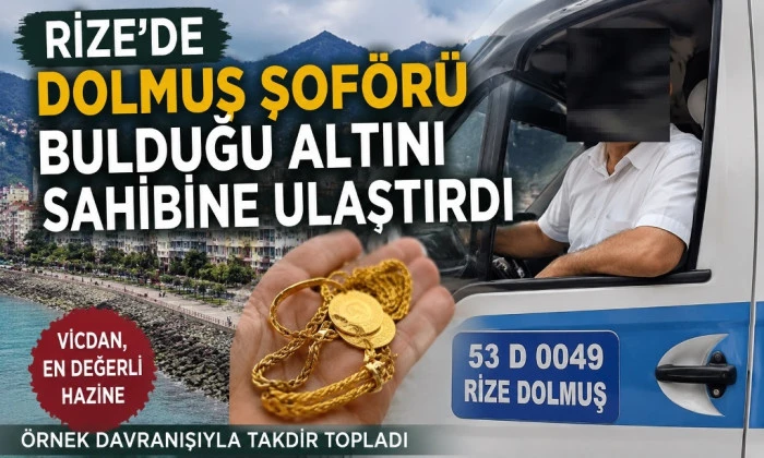 Rize'de D&uuml;r&uuml;stl&uuml;ğ&uuml;n Adresi: Dolmuş Şof&ouml;r&uuml; Bulduğu Altını Sahibine Ulaştırdı