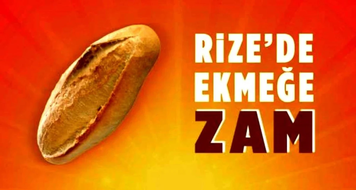 RİZE’DE EKMEĞE ZAM GELDİ