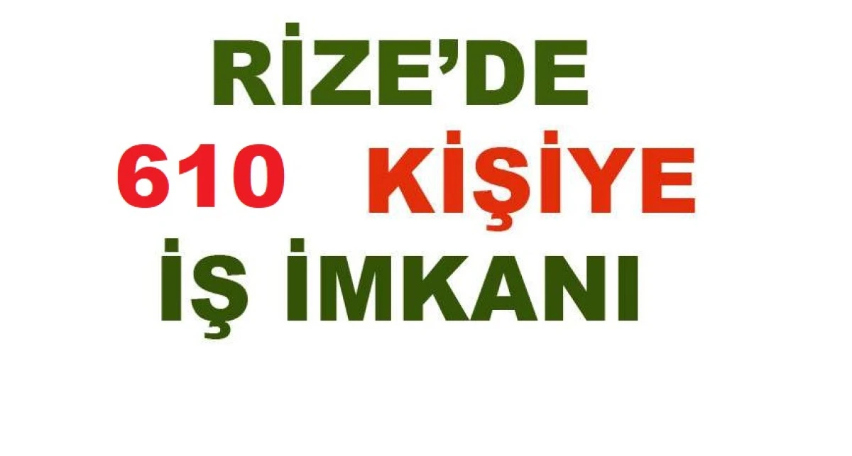 RİZE'DE İŞSİZLERE MÜJDE