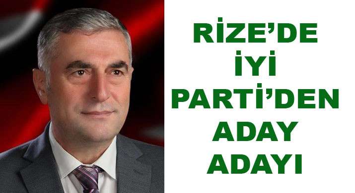 RİZE'DE İYİ PARTİ'DE HAREKETLİLİK BAŞLADI