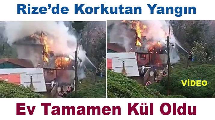 RİZE'DE  KORKUTAN YANGIN VİDEO