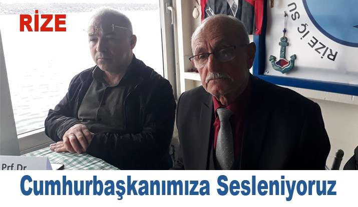 RİZE'DEN CUMHURBAŞKANINA SESLENDİLER. BİZE YARDIMCI OLUN