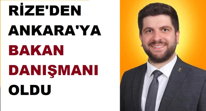 RİZELİ BAŞKAN BAKAN DANIŞMANI OLDUU