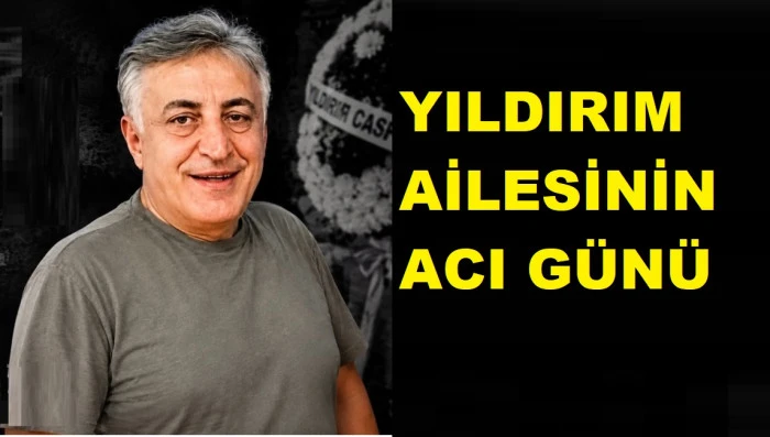 RİZELİ  YILDIRIM KARDEŞLERİN BABALARI VEFAT  ETTİ