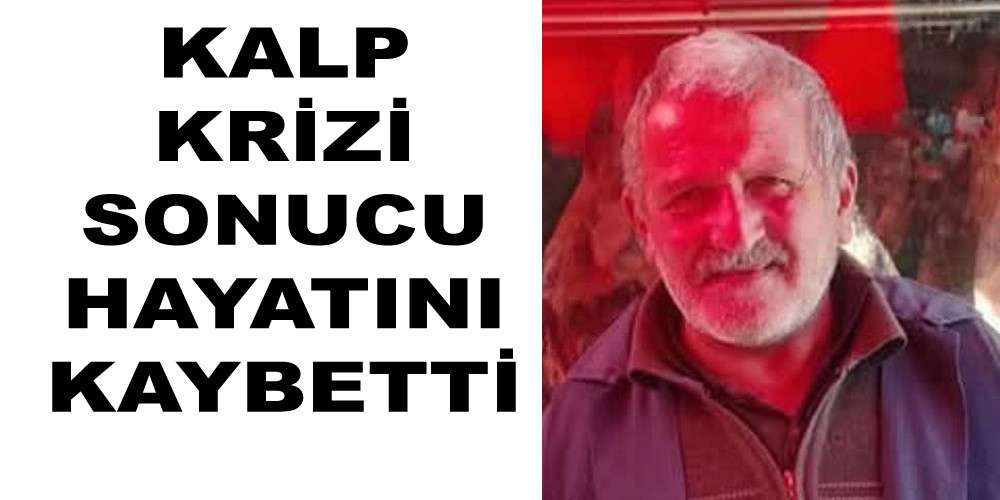 RİZE'NİN SEVİLEN KASABI HAYATINI KAYBETTİ