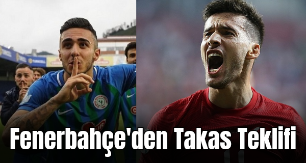 RİZESPOR İLE FENERBAHÇE ARASINDA MÜTHİŞ TAKAS