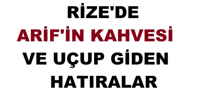 SİYASETİN GÖLGESİNDE DEĞİŞEN RİZE 