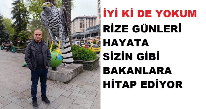 SİZE BİZE HEPİMİZE RİZE SÖZLE OLMAZ