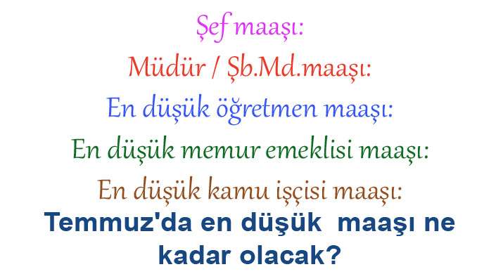 Temmuz'da en düşük  maaşı ne kadar olacak? işte net rakamlar